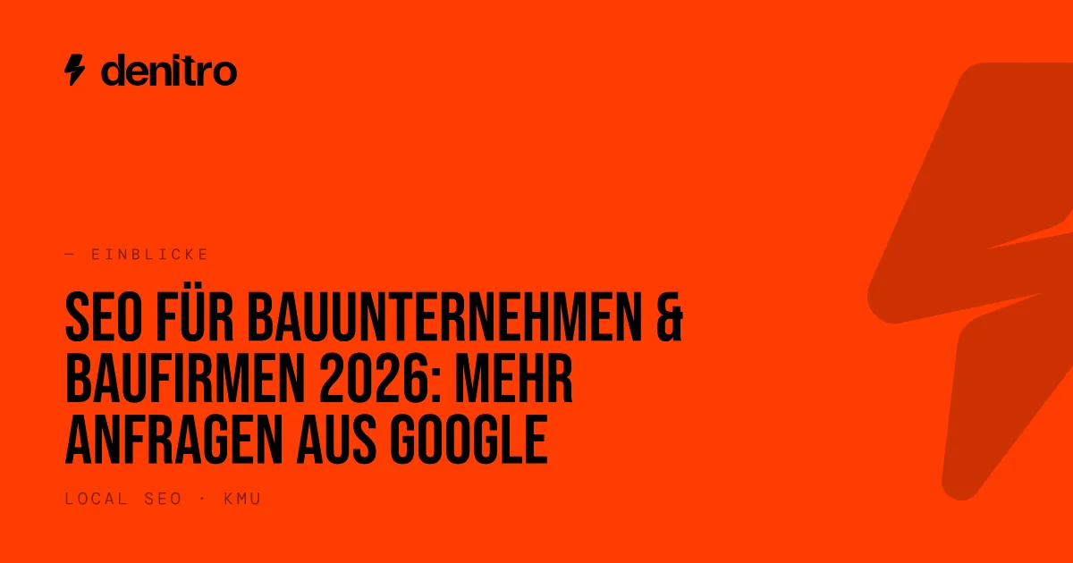 SEO für Bauunternehmen & Baufirmen 2026: Mehr Anfragen aus Google